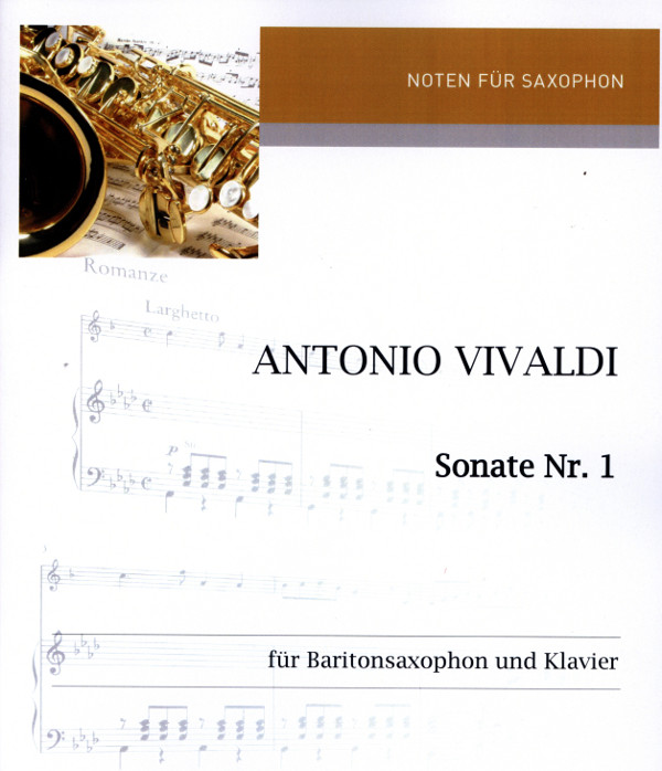 Vivaldi, Antonio (Arr. Linda Bangs-Urban)&nbsp;&nbsp;Sonate Nr.1&nbsp;&nbsp;für Baritonsaxophon und Klavier