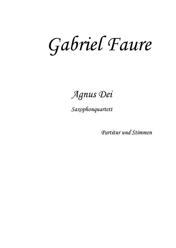 Faure, Gabriel (Heringhaus)&nbsp;&nbsp;Agnus Dei&nbsp;&nbsp;für Saxophonquartett (SATB)