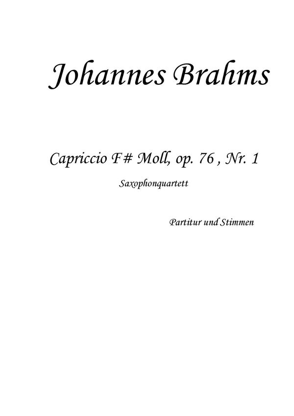 Brahms, Johannes (Heringhaus)&nbsp;&nbsp;Capriccio F# Moll, op.76, Nr.1&nbsp;&nbsp;für Saxophonquartet (SATB)