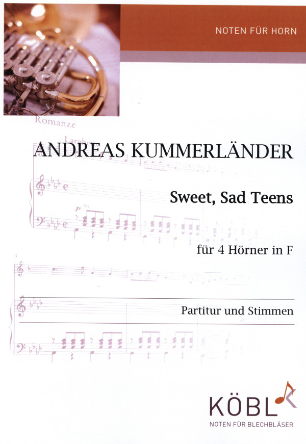 Kummerländer, Andreas&nbsp;&nbsp;Sweet, Sad Teens&nbsp;&nbsp;für 4 Hörner