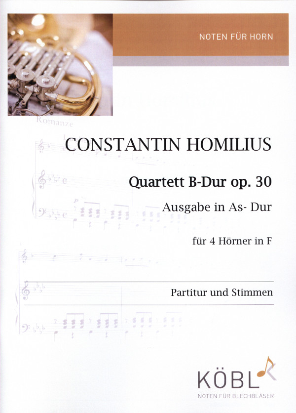 Homilius, Constantin&nbsp;&nbsp;Quartett B-Dur op.38 (Ausgabe in As-Dur - 1 Ganzton tiefer)&nbsp;&nbsp;für 4 Hörner