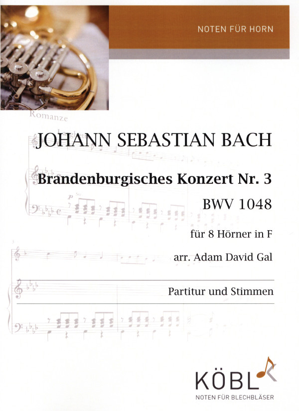 Bach, Johann Sebastian (Arr. Adam David Gal)&nbsp;&nbsp;Brandenburgisches Konzert Nr. 3 BWC 1048&nbsp;&nbsp;für 8 Hörner in F