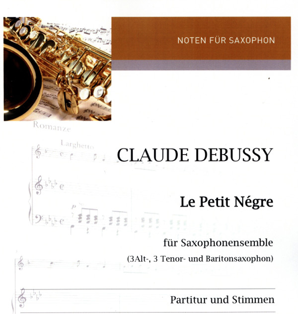Debussy, Claude (Kloeren)&nbsp;&nbsp;Le petit negre&nbsp;&nbsp;für Saxophonensemble (3 Altsax, 3 Tensax, Barsax)