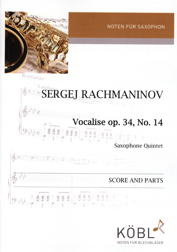 Rachmaninov, Sergej (Kloeren)&nbsp;&nbsp;Vocalise op.34 No.14&nbsp;&nbsp;für Saxophonquinett (Ssax, Asax, 2 Tsax, Barsax)