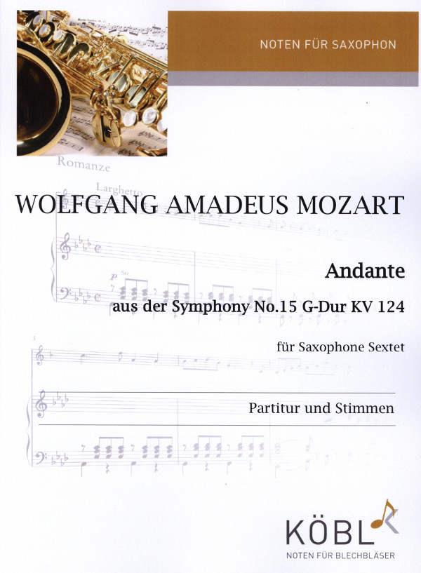 Mozart, Wolfgang Amadeus (Kloeren)&nbsp;&nbsp;Andante - aus der Symphony Nr.15 G-Dur K V 124&nbsp;&nbsp;für Saxophonsextett (3 Asax, 2 Tsax, Barsax)