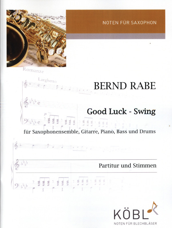 Rabe, Bernd (Kloeren)&nbsp;&nbsp;Good Luck - Swing&nbsp;&nbsp;für Saxophonensemble