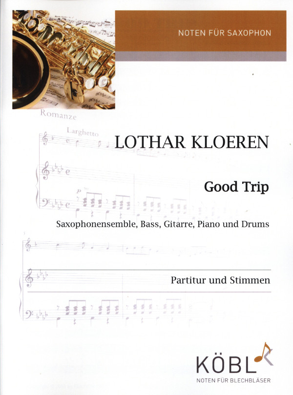 Kloeren, Lotahr&nbsp;&nbsp;Good Trip&nbsp;&nbsp;für Saxophonensemble