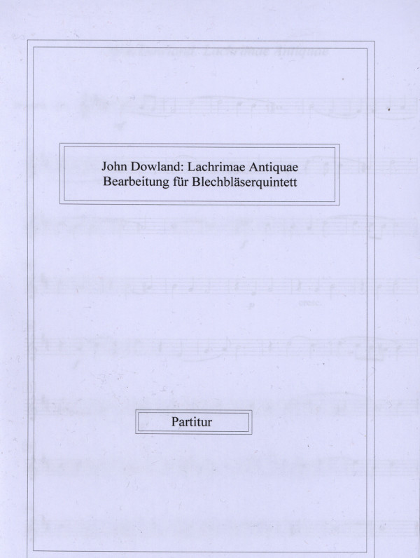 Dowland, John (Pflaum)&nbsp;&nbsp;Lachrimae Antiquae&nbsp;&nbsp;für Brass Quintet