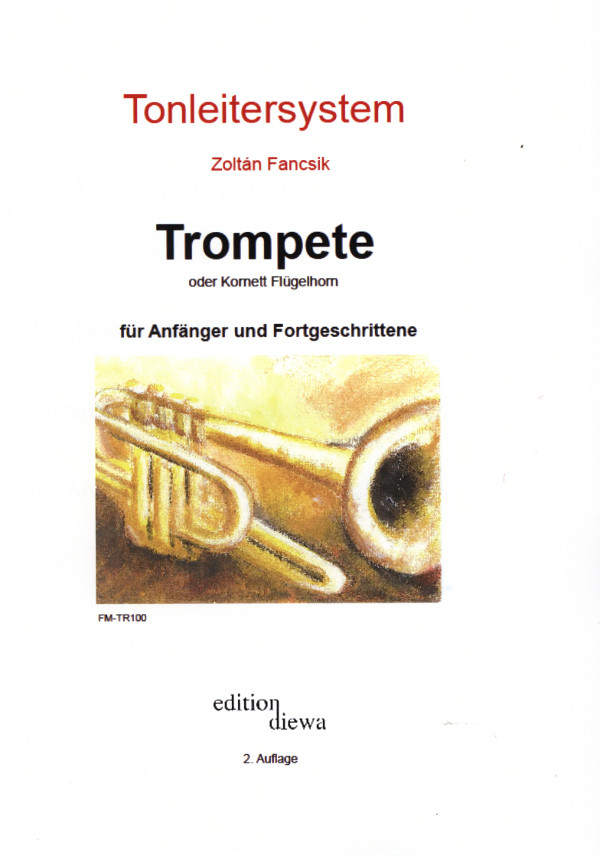 Tonleitersystem&nbsp;&nbsp;für Trompete (für Anfänger und Fortgeschrittene)&nbsp;&nbsp;