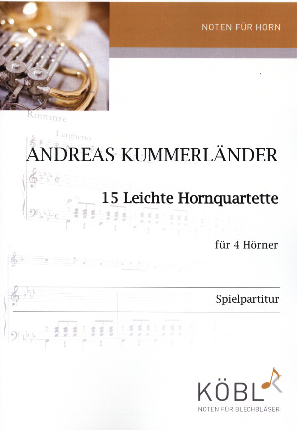 Kummerländer, Andreas (arr.)&nbsp;&nbsp;15 leichte Hornquartette&nbsp;&nbsp;für 4 Hörner