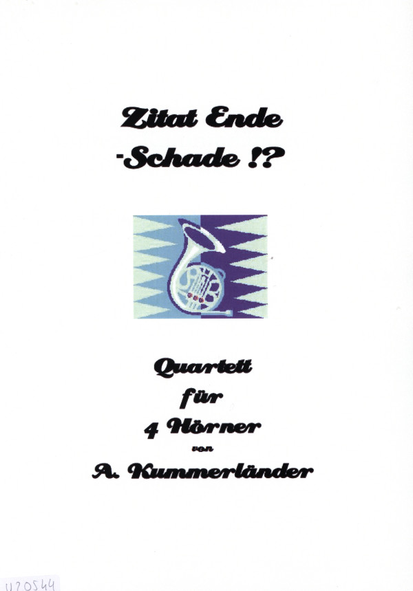 Kummerländer, Andreas&nbsp;&nbsp;Zitat Ende - Schade !?&nbsp;&nbsp;für 4 Hörner