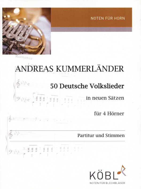 Kummerländer, Andreas (arr.)&nbsp;&nbsp;50 Deutsche Volkslieder&nbsp;&nbsp;für 4 Hörner