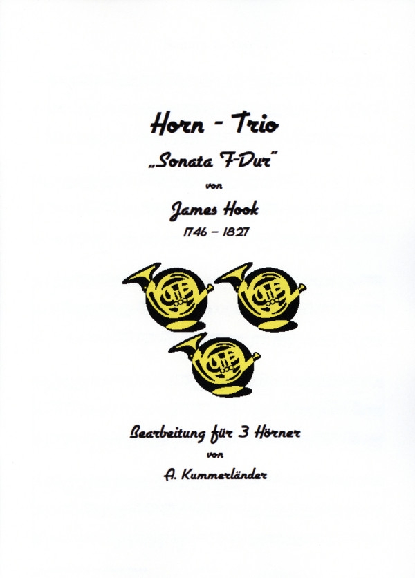 Hook, James (Kummerländer) (1746-1827)&nbsp;&nbsp;Sonata in F-Dur&nbsp;&nbsp;für 3 Hörner in F