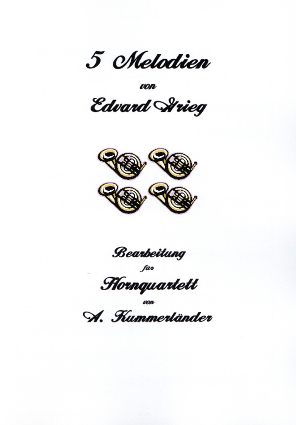 Grieg, Edvard (Kummerländer)&nbsp;&nbsp;5 Melodien&nbsp;&nbsp;für 4 Hörner in F