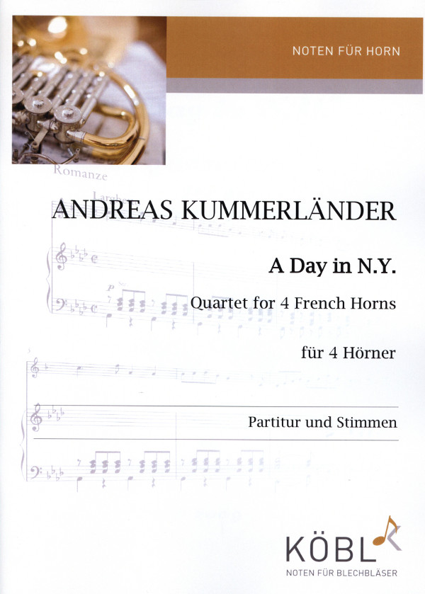 Kummerländer, Andreas&nbsp;&nbsp;A Day in N.Y.&nbsp;&nbsp;für 4 Hörner in F