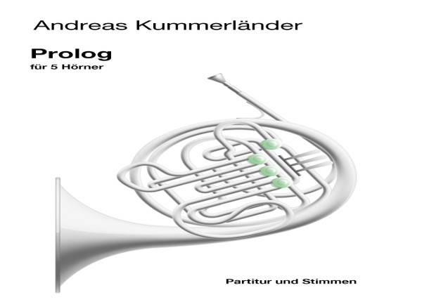 Kummerländer, Andreas&nbsp;&nbsp;Prolog&nbsp;&nbsp;für 5 Hörner