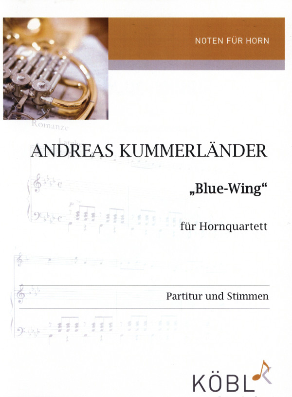 Kummerländer, Andreas&nbsp;&nbsp;Blue Wing&nbsp;&nbsp;für 4 Hörner
