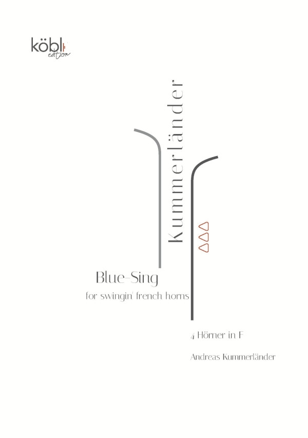 Kummerländer, Andreas&nbsp;&nbsp;Blue Sing&nbsp;&nbsp;für Hornquartett
