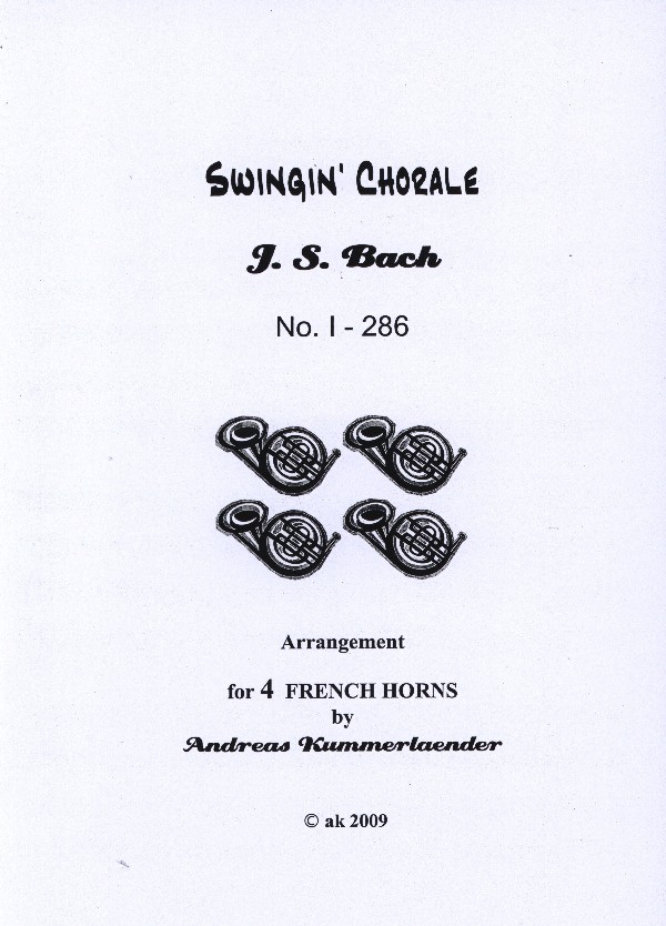 Bach, Johann Sebastian (Kummerländer)&nbsp;&nbsp;Swingin' Bach I (Choral 286)&nbsp;&nbsp;für 4 Hörner in F