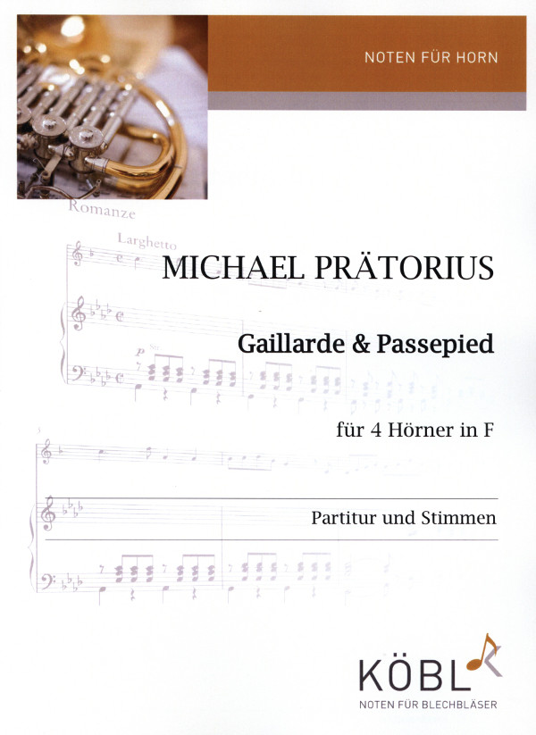 Praetorius, Michael (Kummerländer)&nbsp;&nbsp;Gaillarde & Passepied&nbsp;&nbsp;für 4 Hörner