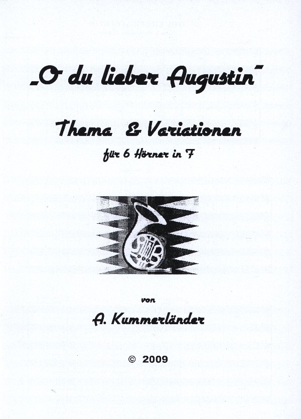 Kummerländer, Andreas (Arr.)&nbsp;&nbsp;O du lieber Augustin&nbsp;&nbsp;für 6 Hörner in F