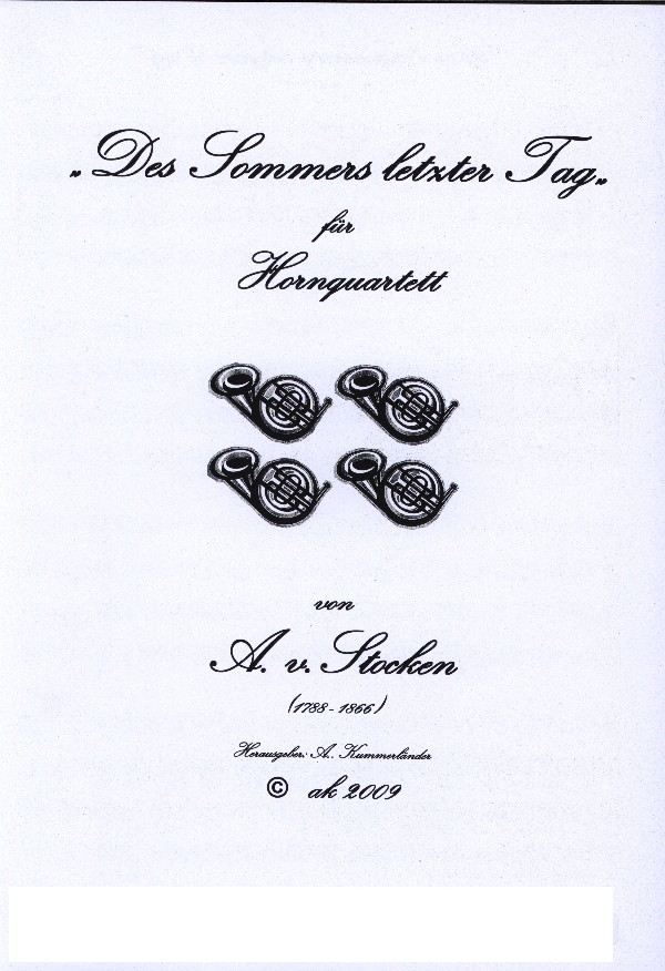 Stocken, A.v. (Kummerländer)&nbsp;&nbsp;Des Sommers letzter Tag für Hornquartett&nbsp;&nbsp;