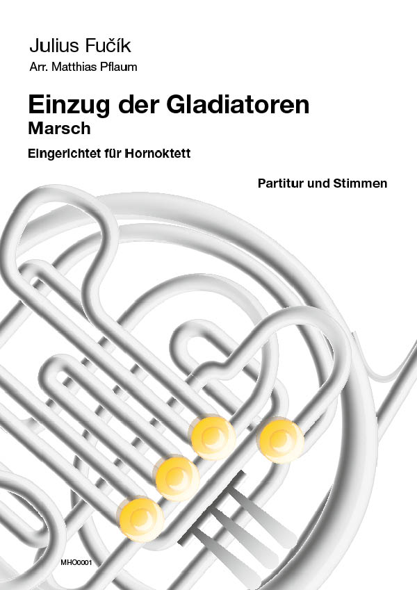 Fucik, Julius (Pflaum)&nbsp;&nbsp;Einzug der Gladiatoren&nbsp;&nbsp;für 8 Hörner
