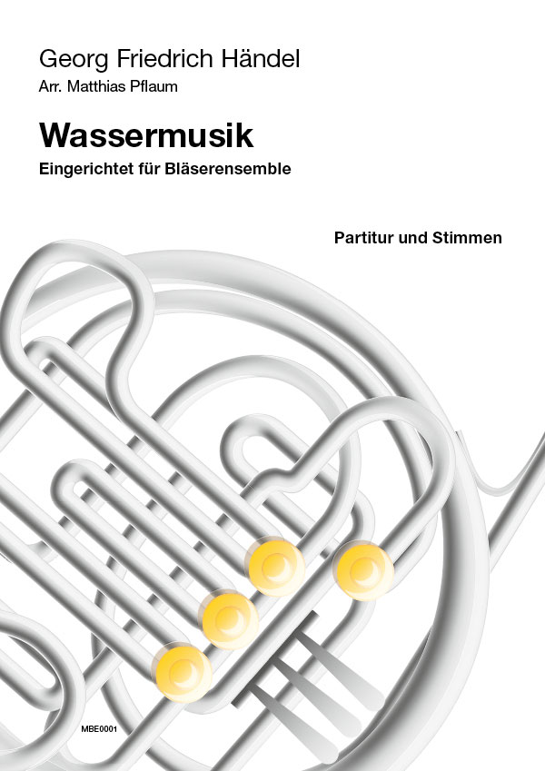 Händel, Georg Friedrich (Pflaum)&nbsp;&nbsp;Wassermusik&nbsp;&nbsp;für 4 Trompeten, 4 Hörner, 3 Posaunen und Tuba