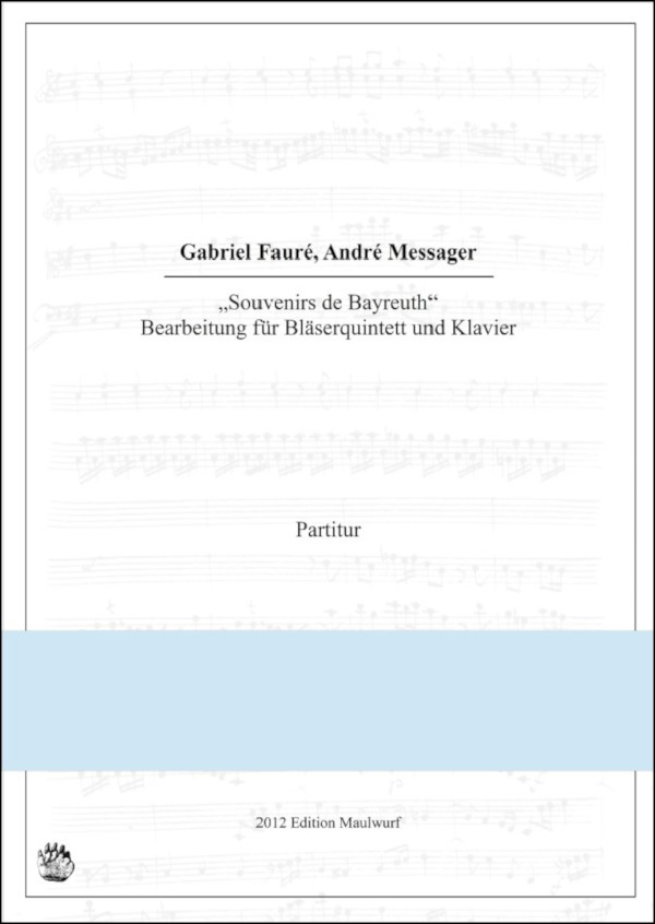 Souvenirs de Bayreuth&nbsp;&nbsp;für Bläserquintett und Klavier&nbsp;&nbsp;Partitur und Stimmen