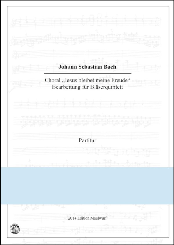 Bach, Johann Sebastian (Arr. Matthias Pflaum)&nbsp;&nbsp;Choral 'Jesus bleibet meine Freude' aus der Kantate BWV147&nbsp;&nbsp;für Bläserquintett (Flöte, Oboe, Klarinette, Horn, Fagott)