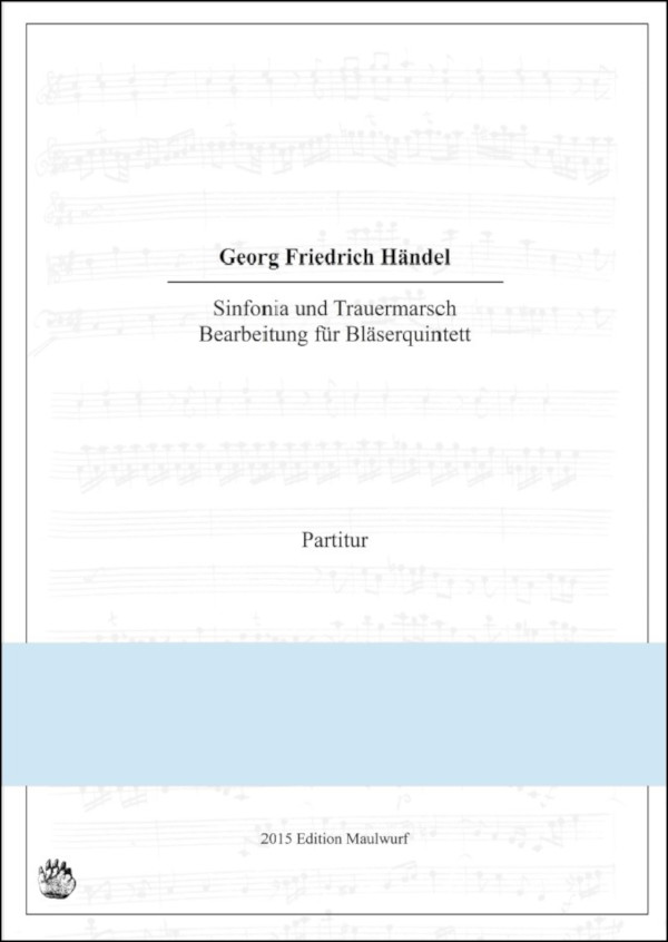 Händel, Georg Friedrich (Arr. Matthias Pflaum)&nbsp;&nbsp;Trauermarsch aus dem Oratorium 'Saul'&nbsp;&nbsp;für Bläserquintett (Flöte, Oboe, Klarinette, Horn, Fagott)
