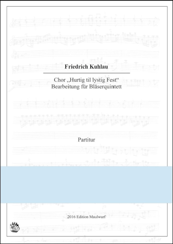 Kuhlau, Friedrich (Arr. Matthias Pflaum)&nbsp;&nbsp;Chor ' Hurtig til lystig 'Fest'&nbsp;&nbsp;für Bläserquintett (Flöte, Oboe, Klarinette, Horn, Fagott)