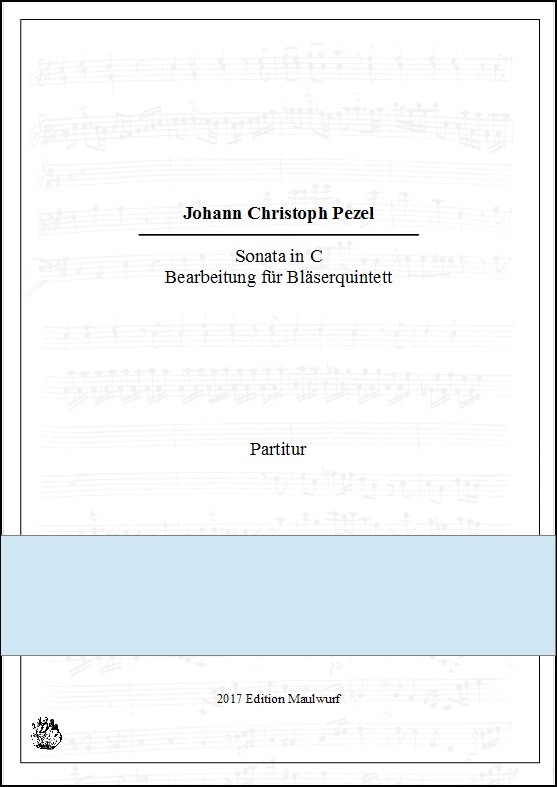 Pezel, Johann Christoph (Arr. Matthias Pflaum)&nbsp;&nbsp;Sonata in C&nbsp;&nbsp;für Bläserquintett (Flöte, Oboe, Klarinette, Horn, Fagott)