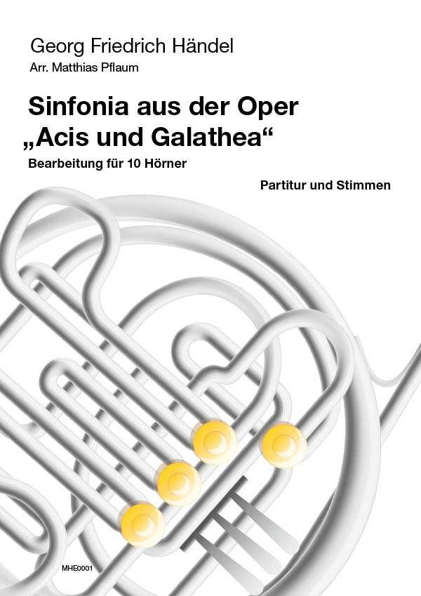 Händel, Georg Friedrich (Pflaum)&nbsp;&nbsp;Sinfonia aus der Oper 'Acis und Galathea'&nbsp;&nbsp;für 10 Hörner