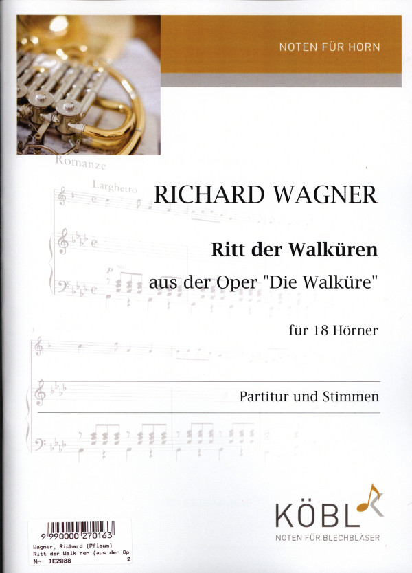 Wagner, Richard (Pflaum)&nbsp;&nbsp;Ritt der Walküren (aus der Oper 'Die Walküre')&nbsp;&nbsp;für 18 Hörner