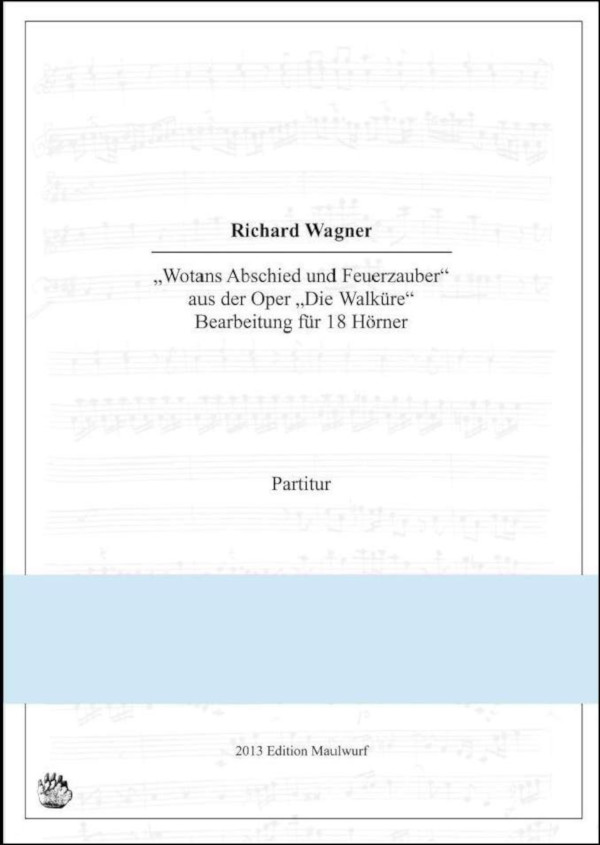 Wagner, Richard (Pflaum)&nbsp;&nbsp;The Valkyrie - Finale (Walküre - Finale)&nbsp;&nbsp;für 14 Hörner, 4 Wagnertuben