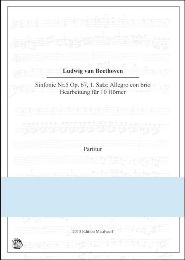 Beethoven, Ludwig van (Arr. Matthias Pflaum)&nbsp;&nbsp;Sinfonie Nr. 5 - 1. Satz&nbsp;&nbsp;für 10 Hörner