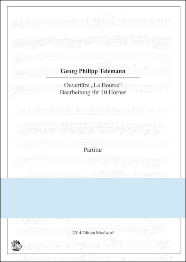 Telemann, Georg Philipp (Pflaum)&nbsp;&nbsp;Ouvertüre zu 'La Bourse'&nbsp;&nbsp;für 10 Hörner
