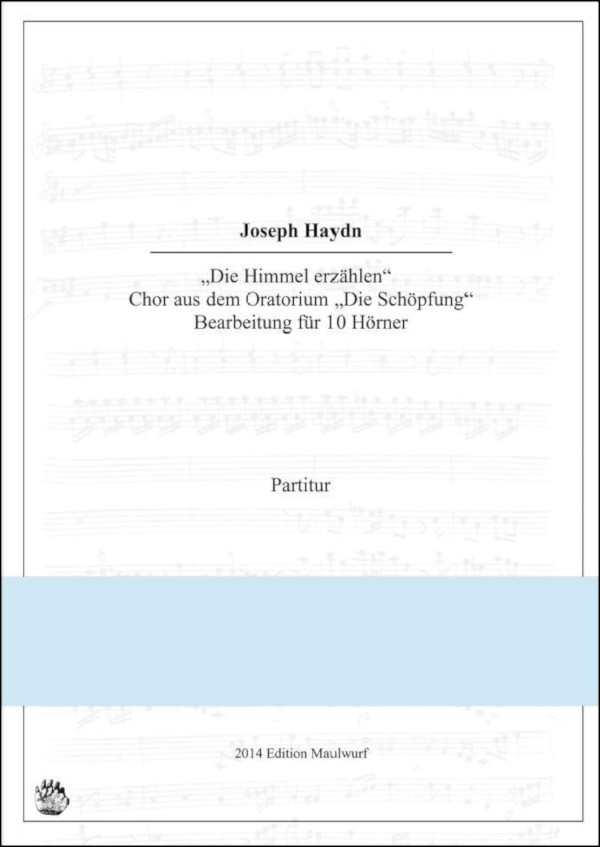 Haydn, Joseph (Arr. Matthias Pflaum)&nbsp;&nbsp;Die Schöpfung - Die Himmel Erzählen (Oratorium)&nbsp;&nbsp;für 10 Hörner