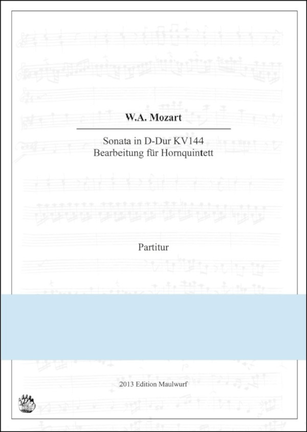 Mozart, Wolfgang Amadeus (Pflaum)&nbsp;&nbsp;Sonata in D-Dur KV144&nbsp;&nbsp;für 5 Hörner in F