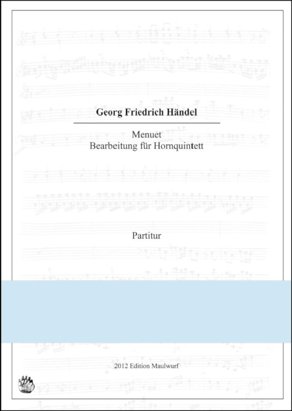 Händel, Georg Friedrich (Pflaum)&nbsp;&nbsp;Menuet aus der Wassermusik&nbsp;&nbsp;für 5 Hörner