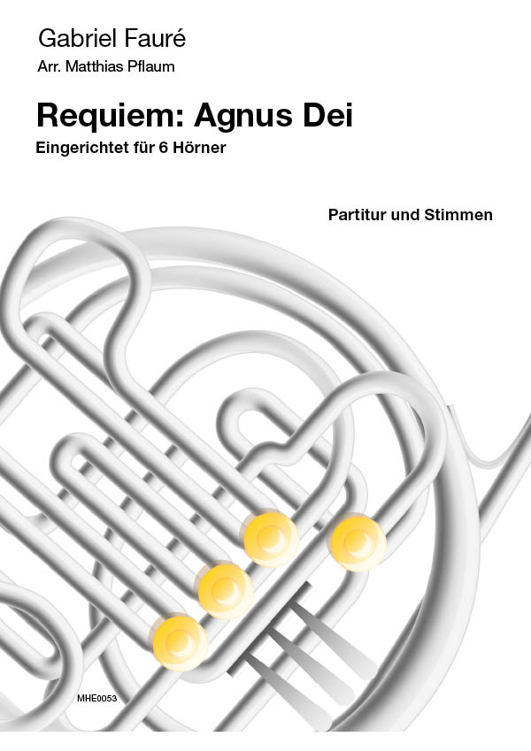 Faure, Gabriel (Pflaum)&nbsp;&nbsp;Agnus Dei (aus dem 'Requiem')&nbsp;&nbsp;für 6 Hörner
