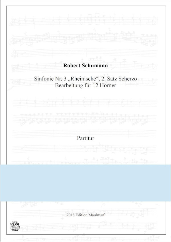 Schumann, Robert (Arr. Matthias Pflaum)&nbsp;&nbsp;Symphony No.3, 2nd movement - 'Die Rheinische'&nbsp;&nbsp;für 12 Hörner