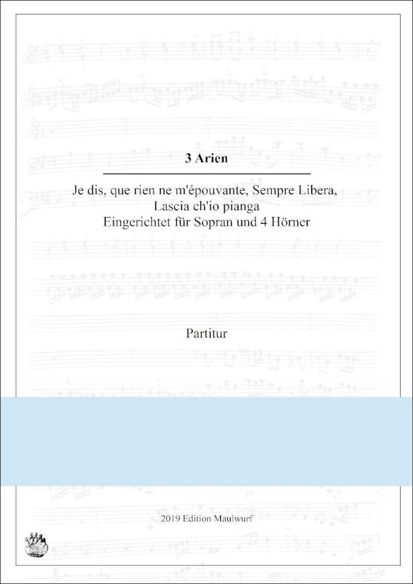 Pflaum, Matthias (Arr.)&nbsp;&nbsp;3 Arien&nbsp;&nbsp;für 4 Hörner und Sopran