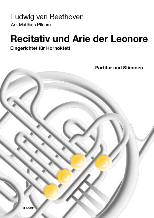 Beethoven. Ludwig van (Pflaum)&nbsp;&nbsp;Rezitativ und Arie der Leonore au der Oper Fidelio&nbsp;&nbsp;für 8 Hörner (8 horns)