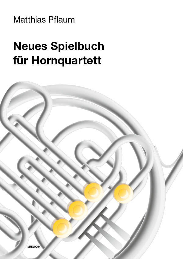 Pflaum, Matthias (Hrsg.)&nbsp;&nbsp;Neues Spielbuch für Hornquartett&nbsp;&nbsp;für 4 Hörner (4 horns)