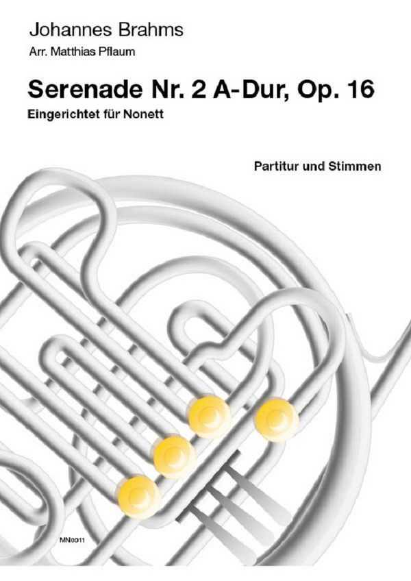 Brahms, Johannes (arr. Matthias Pflaum)&nbsp;&nbsp;Serenade Nr. 2 A-Dur, Op. 16&nbsp;&nbsp;für Nonett (Fl., Oboe, Kl., Horn, Fagott, Viol., Viola, Vlc., Ktrbass)