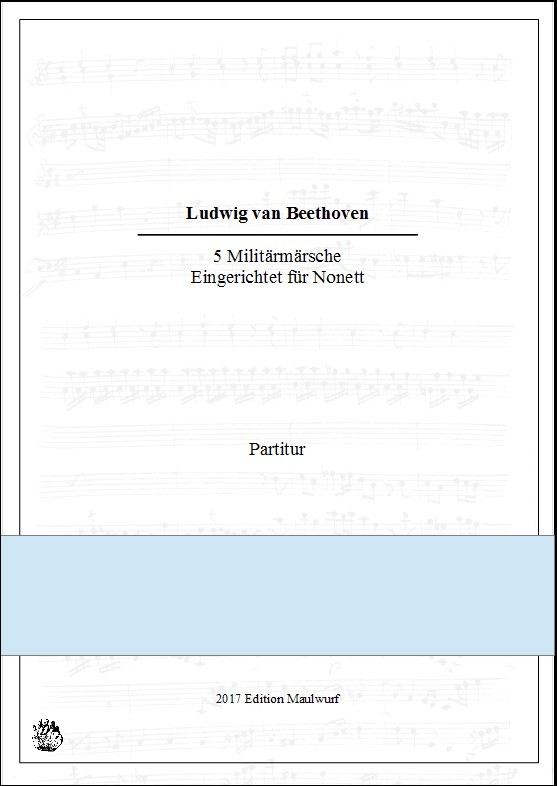 Beethoven, Ludwig van (Arr. Matthias Pflaum)&nbsp;&nbsp;5 Militärmärsche&nbsp;&nbsp;für Nonett