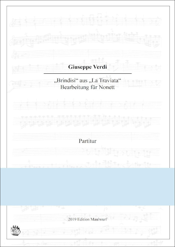 Verdi, Guiseppe (Arr. Matthias Pflaum)&nbsp;&nbsp;Brindisi aus der Oper 'La Travtias'&nbsp;&nbsp;für Nonett