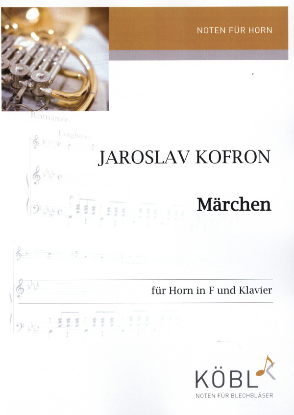 Kofron, Jaroslav&nbsp;&nbsp;Märchen & Abendstimmung&nbsp;&nbsp;für Horn in F und Klavier